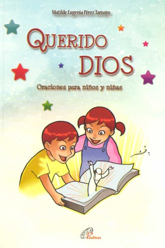 Querido Dios. Oraciones Para Niños Y Niñas