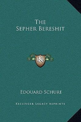 The Sepher Bereshit - Edouard Schure (hardback)