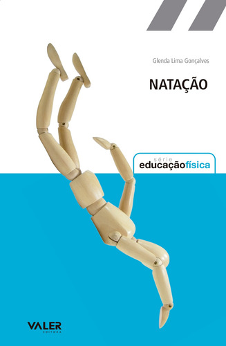 Natação, de Gonçalves, Glenda Lima. Série Série Educação Física Valer Livraria Editora E Distribuidora Ltda, capa mole em português, 2012