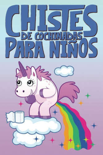 Libro: Chistes De Cochinadas Para Niños (spanish Edition)