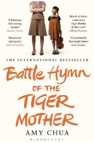 Battle Hymn Of The Tiger Mother - Bloomsbury / Chua, Amy