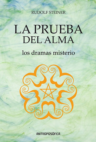 Dramas Misterio: La Prueba Del Alma - Rudolf Steiner