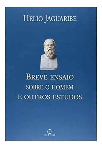 Breve Ensaio Sobre O Homem E Outros Estudos: Breve Ensaio Sobre O Homem E Outros Estudos, De Jaguaribe, Helio. Editora Paz E Terra (record), Capa Mole, Edição 1 Em Português