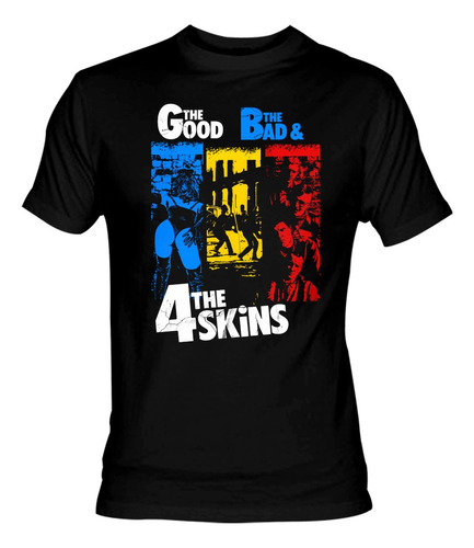 The 4 Skins The Good The Bad Playera Oi Ska Cockney Rejects