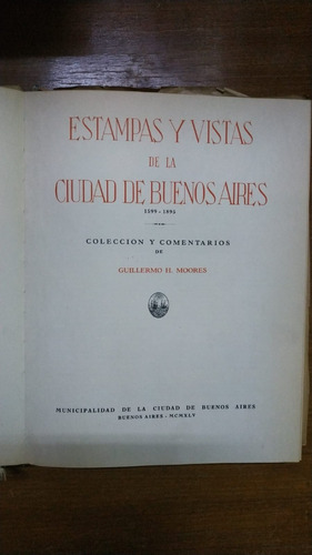 Estampas Y Vistas De La Ciudad De Buenos Aires. 1599 - 1895
