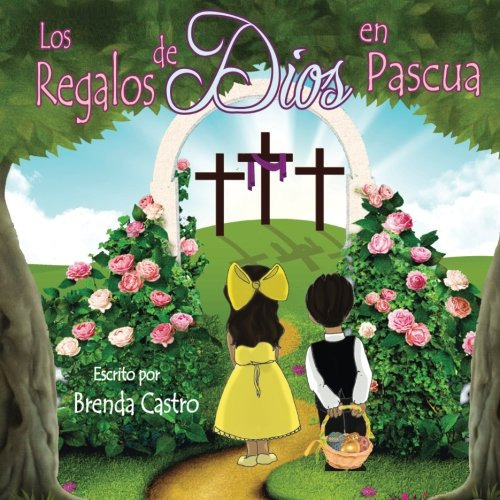 Los Regalos De Dios En Pascua: God's Easter Gifts