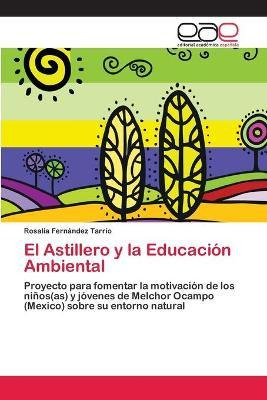 Libro El Astillero Y La Educacion Ambiental - Fernandez T...