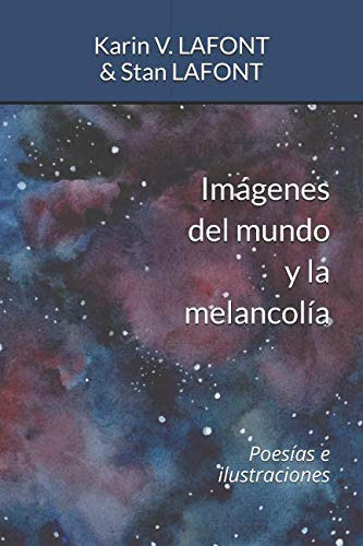 Imagenes Del Mundo Y La Melancolia: Poesias E Ilustraciones