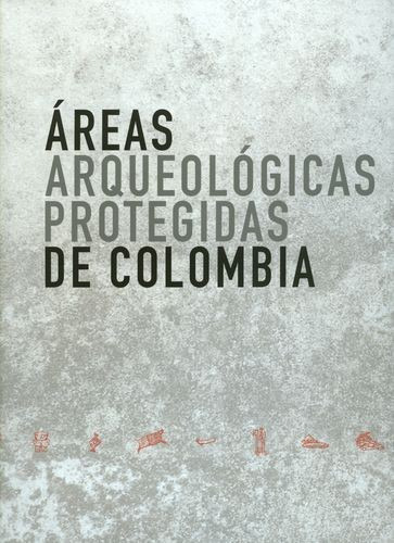 Libro Áreas Arqueológicas Protegidas De Colombia