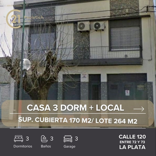 Venta Casa 3 Dormitorios + Local. Calle 122 72 Y 73 La Plata