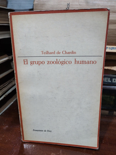 El Grupo Zoológico Humano - Teilhard De Chardin