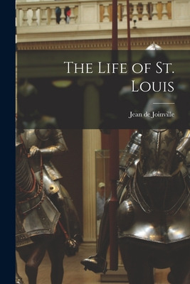 Libro The Life Of St. Louis - Joinville, Jean De