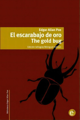 El Escarabajo De Oro/the Gold Bug, De Edgar Allan Poe. Editorial Createspace Independent Publishing Platform, Tapa Blanda En Español