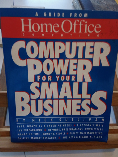 Computer Power For Your Small Business-home Office Computing