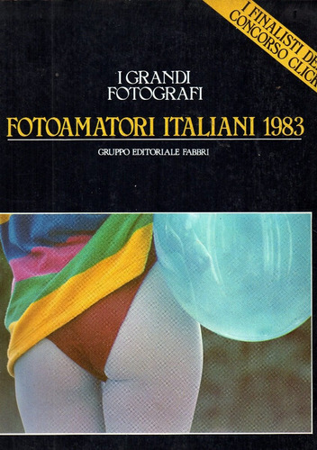 Fotoamatori Italiani 1983                 I Grandi Fotografi