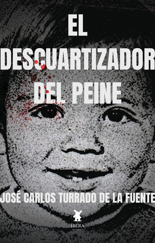 Libro El Descuartizador Del Peine - Jose Carlos Turrado D...