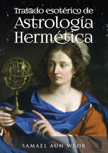 Tratado Esotérico De Astrología Hermética - Samael Aun Weor
