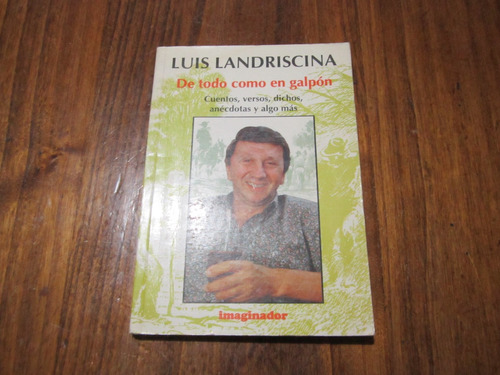 De Todo Como En Galpón - Luis Landriscina - Ed: Imaginador  