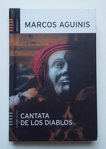 Cantata De Los Diablos - Marcos Aguinis - Sudamericana 2009