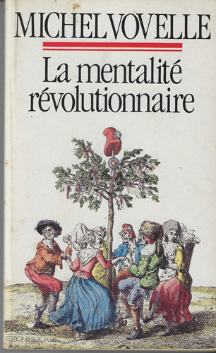 Livro La Mentalité Révolutionnaire - Michel Vovelle [1985]