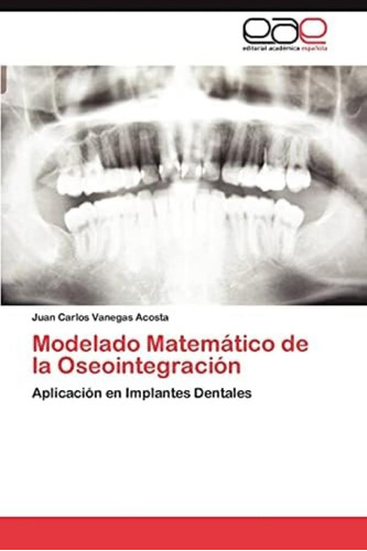 Libro: Modelado Matemático De La Oseointegración: Aplicación
