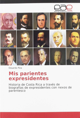 Libro: Mis Parientes Expresidentes: Historia Costa Rica A