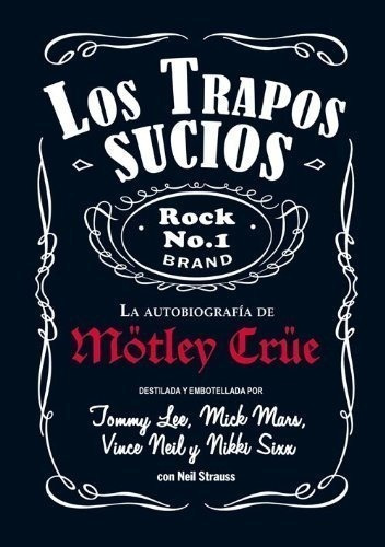 Los Trapos Sucios: Confesiones Del Grupo De Rock Más Infame 