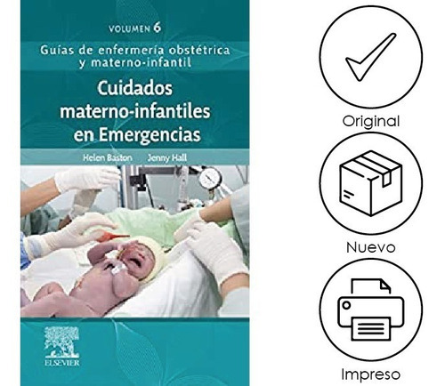 Bastón. Cuidados Materno-infantiles En Emergencias, De Helen Baston & Jennifer Hall. Editorial Elsevier, Tapa Blanda, Edición 1ra En Español, 2020