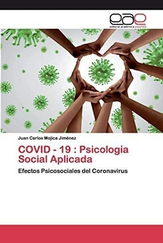 Libro: Covid - 19 : Psicologia Social Aplicada: Efectos Psic