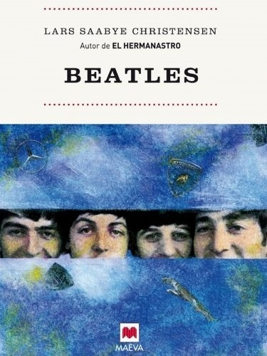 Beatles, De Christensen Saabye Lars. Editorial Maeva En Español