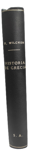 Historia De Grecia - Ulrich Wilken - Ilustrado - Mapa - 1959