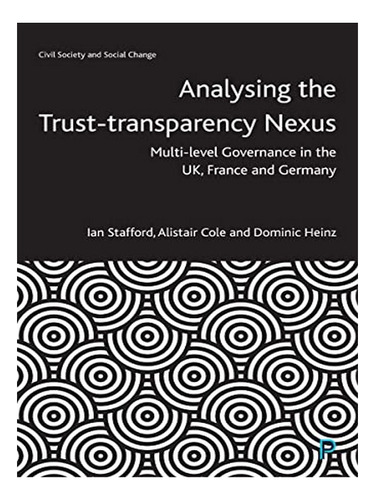 Analysing The Trusttransparency Nexus - Ian Stafford,. Eb19