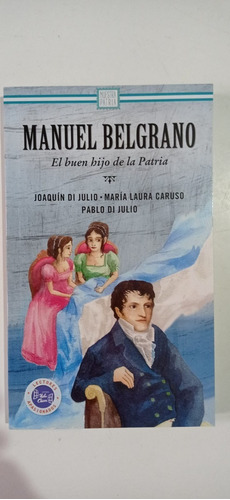 Manuel Belgrano Joaquín Di Julio Hola Chicos  