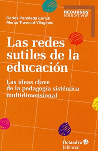 Las Redes Sutiles De La Educaciãâ¹n, De Traveset Vilaginés, Mercè. Editorial Octaedro, S.l., Tapa Blanda En Español