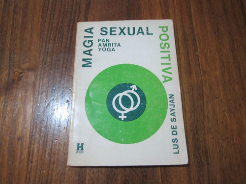 Magia Sexual Positiva - Lus De Sayjan - Ed: Kier