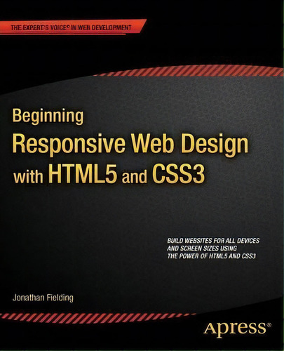 Beginning Responsive Web Design With Html5 And Css3, De Jonathan Fielding. Editorial Springer Verlag Berlin Heidelberg Gmbh Co Kg, Tapa Blanda En Inglés