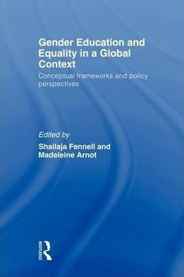 Gender Education And Equality In A Global Context - Shail...