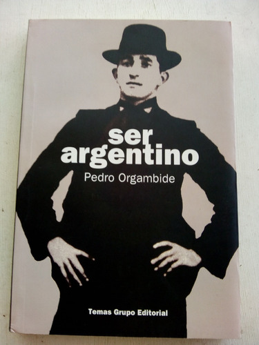 Ser Argentino De Pedro Orgambide (usado)