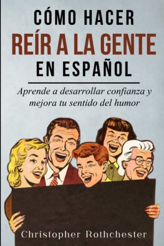 Como Hacer Reir A La Gente En Español- How To Make People La