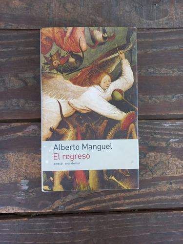 El Regreso - Alberto Manguel - Emecé - Cruz Del Sur