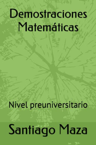 Demostraciones Matematicas: Nivel Preuniversitario