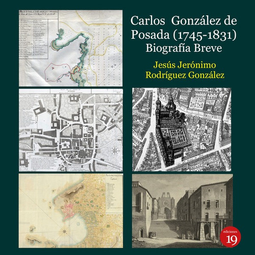 Carlos González De Posada (1745-1831). Biografía Breve, De Jesús Jerónimo Rodríguez González. Editorial Ediciones 19, Tapa Blanda En Español, 2022