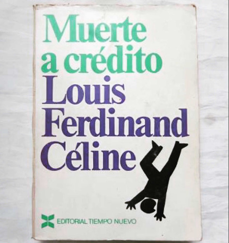 Louis Ferdinand Celine Muerte A Credito Tiempo Contemporaneo