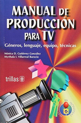 Libro Manual De Produccion Para Tv  De Monica D Gutierrez Go