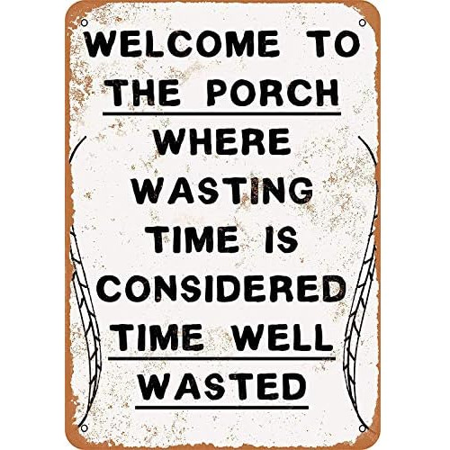 Welcome To The Porch, Where Wasting Time Is Considered ...