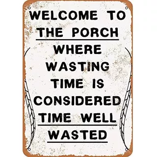 Welcome To The Porch, Where Wasting Time Is Considered ...