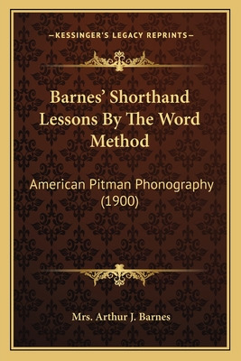 Libro Barnes' Shorthand Lessons By The Word Method: Ameri...