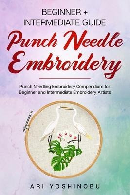 Libro Punch Needle : Beginner + Intermediate Guide To Pun...