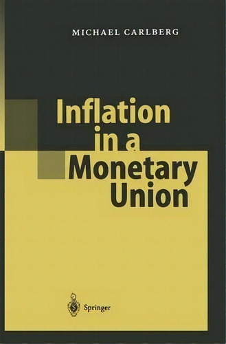 Inflation In A Monetary Union, De Michael Carlberg. Editorial Springer Verlag Berlin Heidelberg Gmbh Co Kg, Tapa Blanda En Inglés