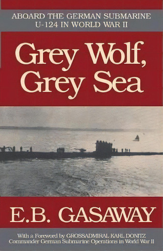 Grey Wolf, Grey Sea, De E. B. Gasaway. Editorial Open Road Media, Tapa Blanda En Inglés